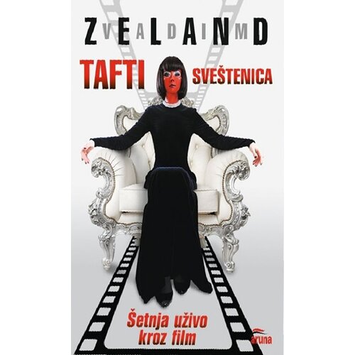 Aruna Vadim Zeland
 - Tafti sve&amp;scaron;tenica: &amp;Scaron;etnja uživo kroz film Slike