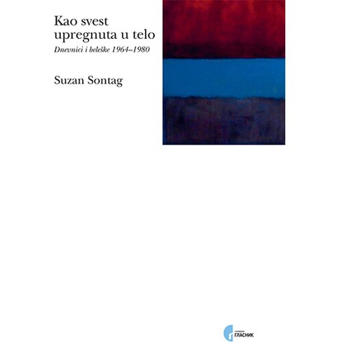 Službeni Glasnik Suzan Sontag - Kao svest upregnuta u telo: dnevnici i bele&scaron;ke 1964-1980 Cene