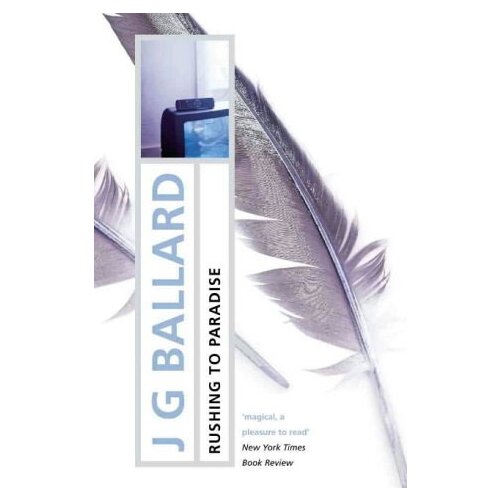 Harper Collins Publishers Ltd J. G. Ballard - Rushing To Paradise Cene