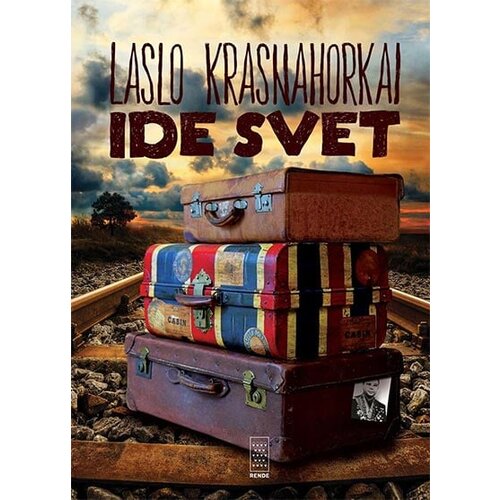 Rende Laslo Krasnahorkai
 - Ide svet Cene