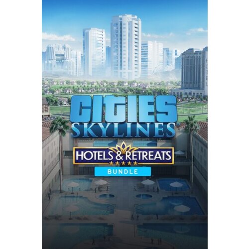Steam Cities: Skylines - Hotels & Retreats Bundle (DLC) (PC) Key GLOBAL Cene