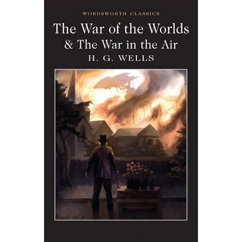 Wordsworth Editions H. G. Wells - The War Of The Worlds And The War In The Air Cene