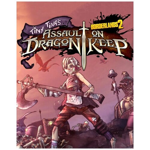 Steam Borderlands 2 - Tiny Tinas Assault on Dragon Keep (DLC) (PC) Key GLOBAL Cene