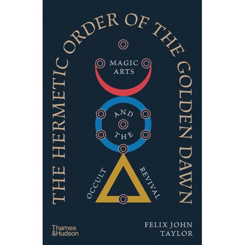 Hachette Felix John Taylor - The Hermetic Order of the Golden Dawn Slike