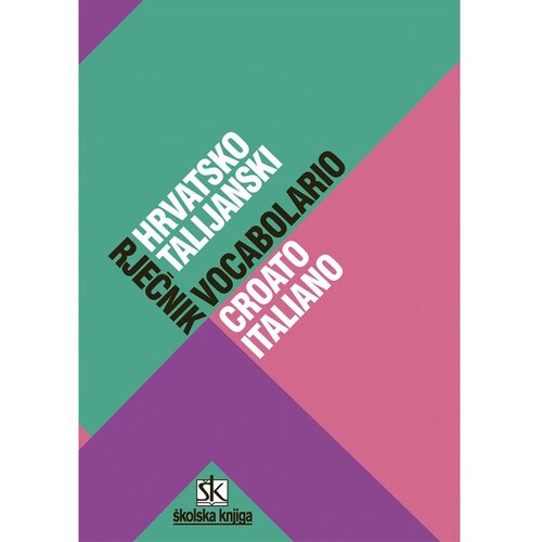 Školska knjiga HRVATSKO-TALIJANSKI RJEČNIK - Mirko Deanović, Josip Jernej Cene