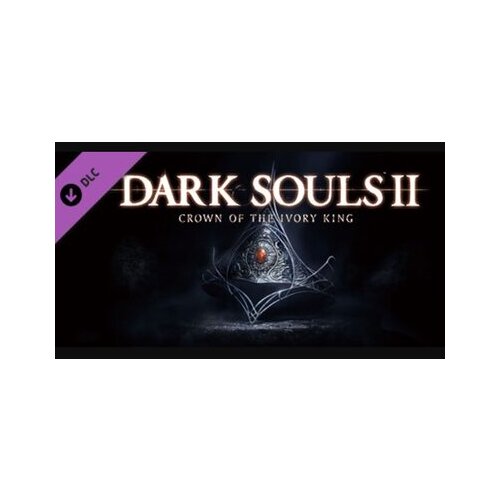 Steam Dark Souls 2 Crown of the Ivory King (DLC) (PC) Key GLOBAL Cene