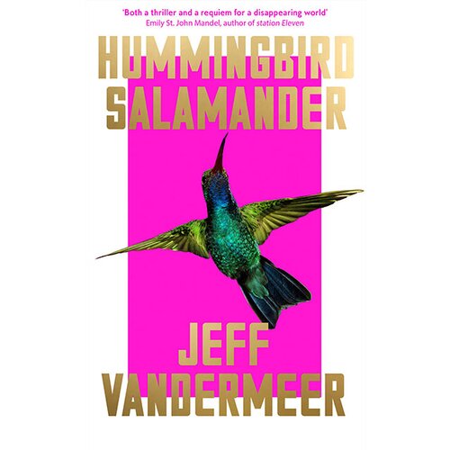 Harper Collins Publishers Ltd Jeff VanderMeer - Hummingbird Salamander Cene