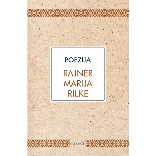 Kosmos izdavaštvo (Nova knjiga) Rajner Marija Rilke - Poezija Cene
