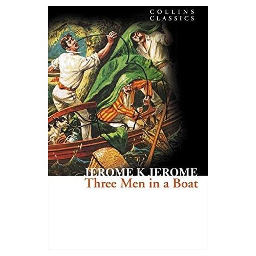 Harper Collins Publishers Ltd Jerome K. Jerome - Three Men in a Boat (Colllins Classics) Cene