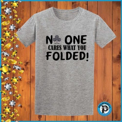  Poker majica "No One Cares What You Folded", siva Cijene