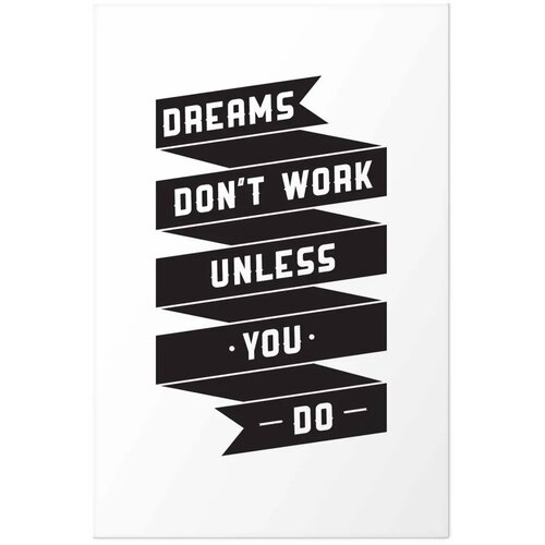  Plakat - Dreams Don\&amp;#039;t Work Unless You Do 21x30 Bez okvira Slike