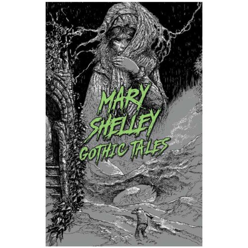  Mary Shelley: Gothic Tales Mary Wollstonecraft Shelley Cene
