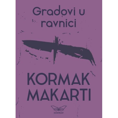 Kontrast izdava&amp;scaron;tvo Kormak Makarti - Gradovi u ravnici Slike