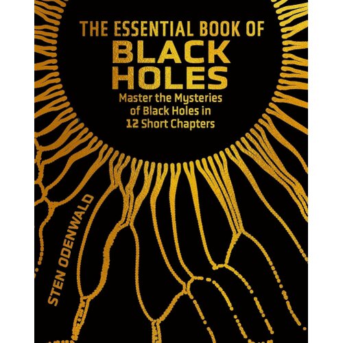 Arcturus Publishing Sten Odenwald - The Essential Book of Black Holes Cene