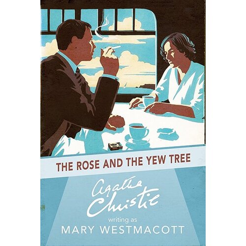 Harper Collins Publishers Ltd Agatha Christie, Mary Westmacott - The Rose And The Yew Tree Cene