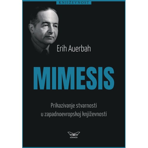 Kontrast izdava&amp;scaron;tvo Erih Auerbah - Mimesis: Prikazivanje stvarnosti u zapadnoevropskoj književnosti Slike