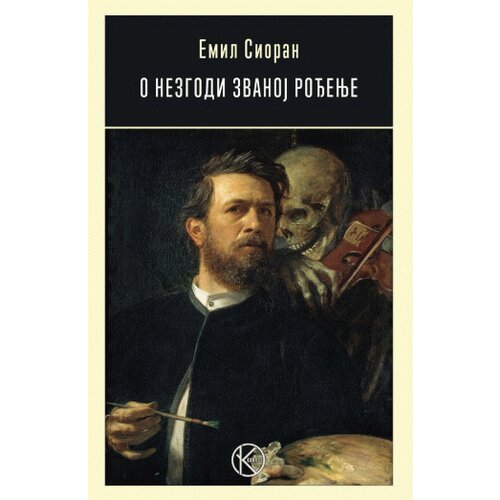 Karpos Emil Sioran
 - O nezgodi zvanoj rođenje Slike
