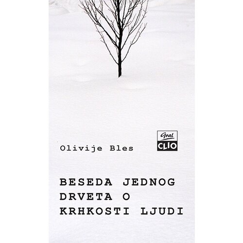 Clio Olivije Bles - Beseda jednog drveta o krhkosti ljudi Cene