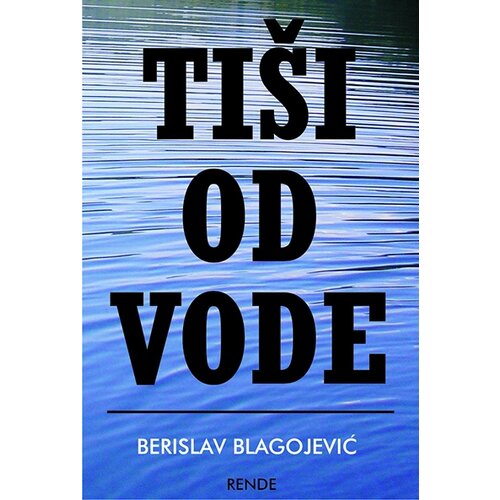 Rende Berislav Blagojević
 - Tiši od vode Slike