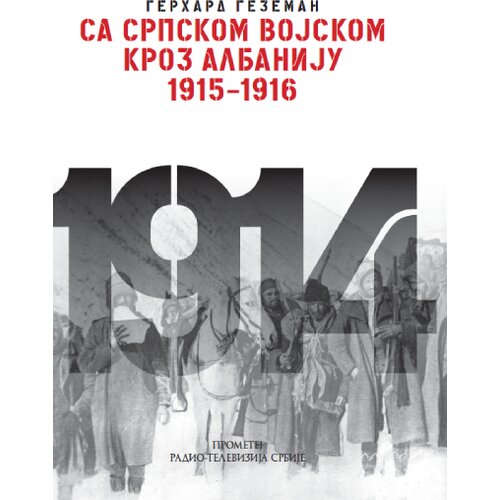 Prometej, Novi Sad Gerhard Gezeman - Sa srpskom vojskom kroz Albaniju 1915-1916 Slike