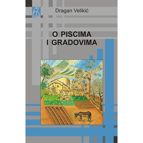 Akademska Knjiga Dragan Velikić - O piscima i gradovima Slike