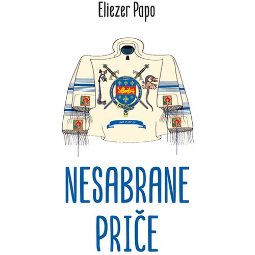 Agora Eliezer Papo - Nesabrane priče Slike