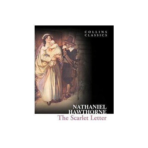 Harper Collins Publishers Ltd Nathaniel Hawthorne - The Scarlet Letter (Collins Classics) Slike