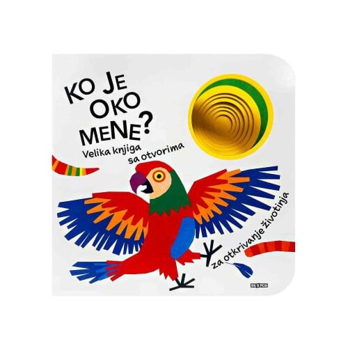 Dexyco Gabrijel Klima - Ko je oko mene? Velika knjiga sa otvorima za otkrivanje životinja Slike