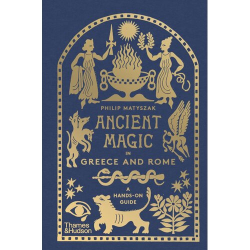 THAMES AND HUDSON Philip Matyszak - Ancient Magic in Greece and Rome: A Hands-on Guide Cene