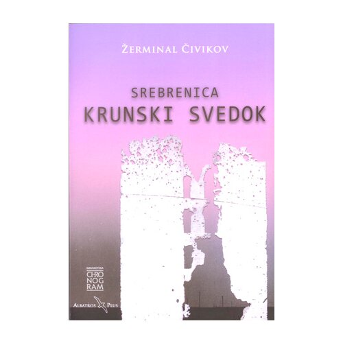 Albatros plus Žerminal Čivikov - Srebrenica krunski svedok Slike