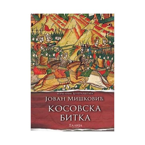 Talija izdava&amp;scaron;tvo Jovan Mi&amp;scaron;ković - Kosovska bitka Slike