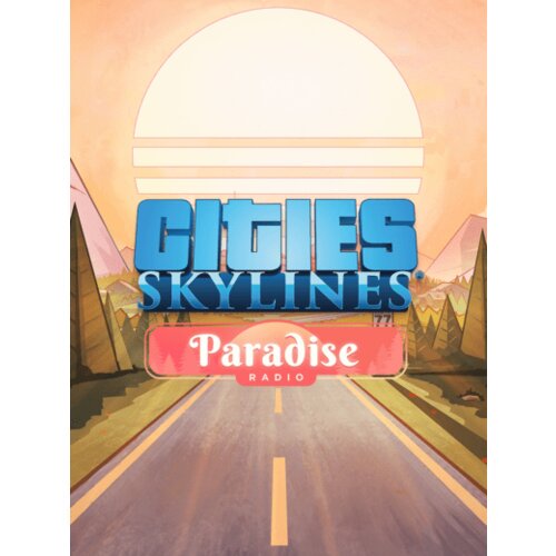 Steam Cities: Skylines - Paradise Radio (DLC) (PC) Key EUROPE Cene