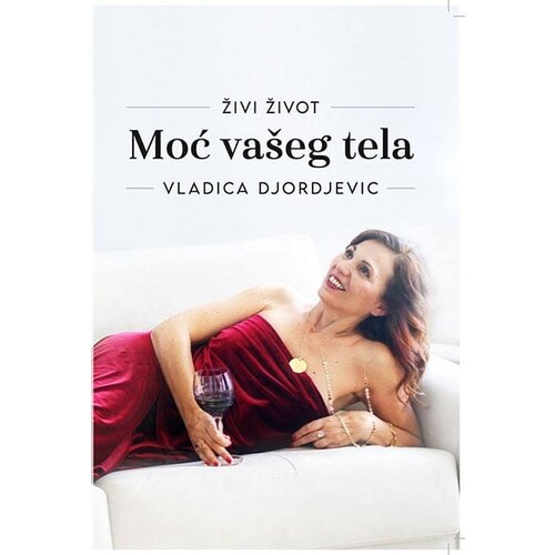 Čigoja Vladica Đorđević - Živi život: Moć va&amp;scaron;eg tela Slike