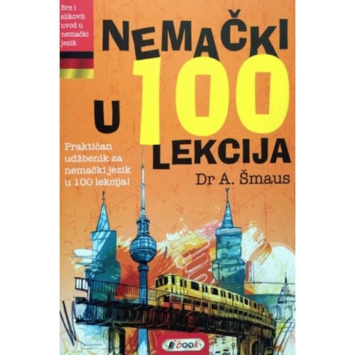 Book Alojz Šmaus - Nemački u 100 lekcija Cene