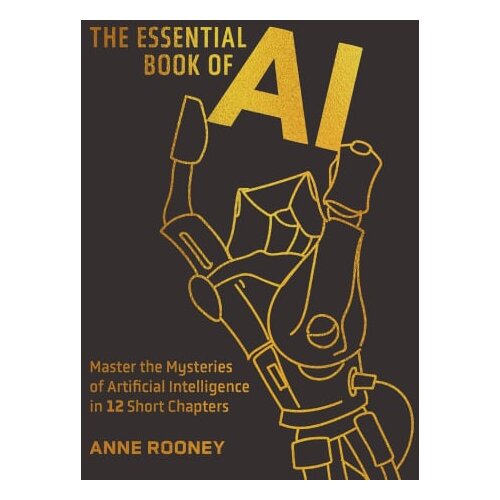 Arcturus Publishing Anne Rooney - The Essential Book of AI Slike