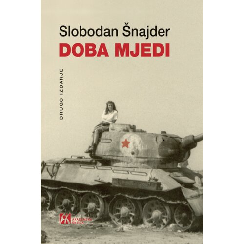 Akademska Knjiga Slobodan &amp;Scaron;najder - Doba mjedi, 2. izdanje Slike