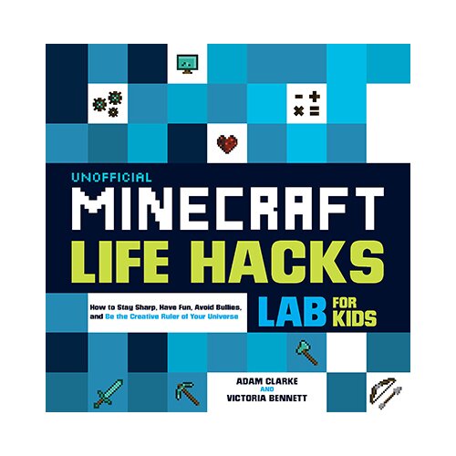 Hachette Adam Clarke, Victoria Bennett - Unofficial Minecraft Life Hacks Lab For Kids Cene