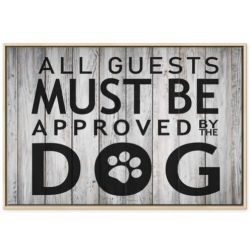  Slika - All Guests Must Be Approved by the Dog (1 Part) Wide 90x60 U prirodnom drvenom okviru Slike