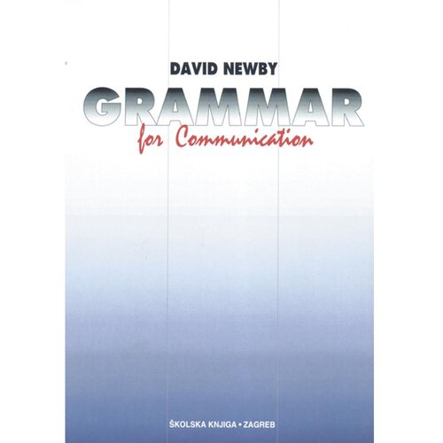 &amp;Scaron;kolska knjiga GRAMMAR FOR COMMUNICATION - David Newby Slike