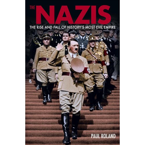 Arcturus Publishing Paul Roland - The Nazis Slike