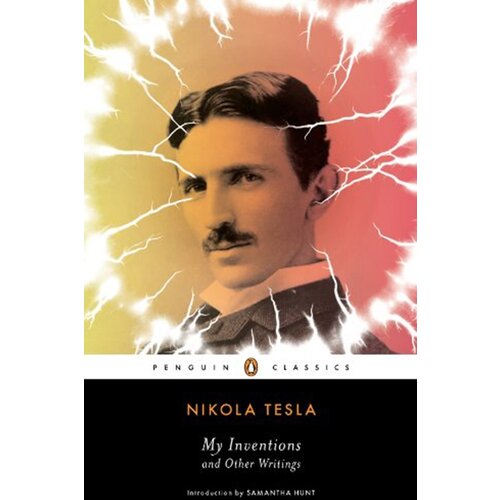 Penguin Random House Nikola Tesla - My Inventions And Other Writings Cene