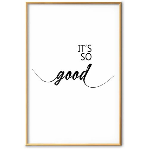  Plakat - It\'s So Good 40x60 Zlatni okvir s margom Cene