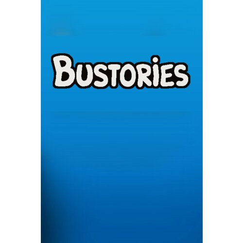 Steam Bustories Key (PC) GLOBAL Cene