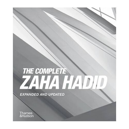 THAMES AND HUDSON Aaron Betsky - The Complete Zaha Hadid - Expanded and Updated Cene