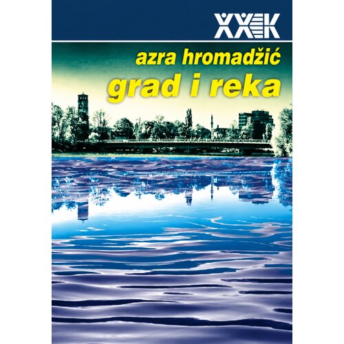 Biblioteka XX vek Azra Hromadžić - Grad i reka Slike