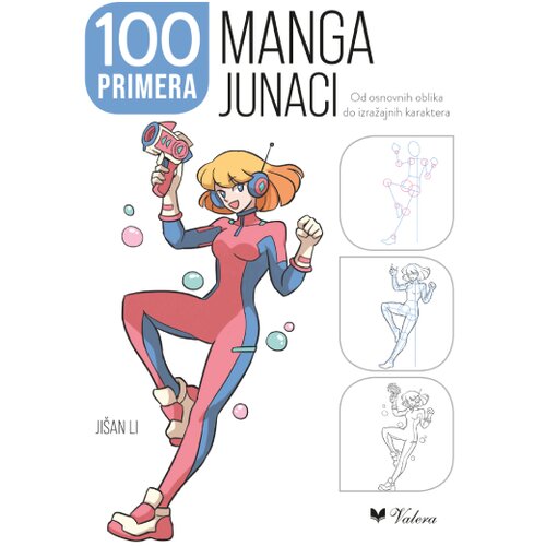 Valera Ji&scaron;an Li - Manga junaci: Od osnovnih oblika do izražajnih karaktera Cene
