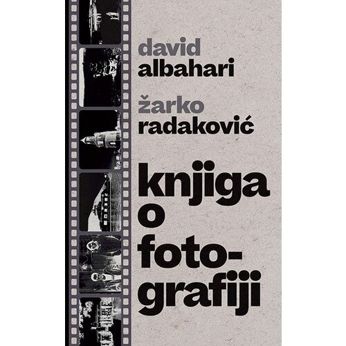 Laguna David Albahari,Žarko Radaković - Knjiga o fotografiji Slike
