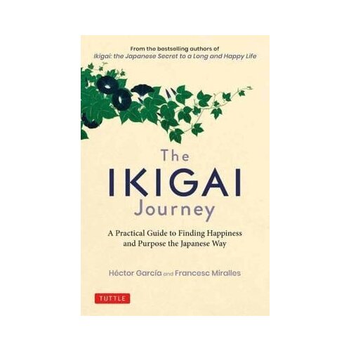 Grantham Book Services Hector Garcia, Francesc Miralles - The Ikigai Journey : A Practical Guide to Finding Happiness Cene