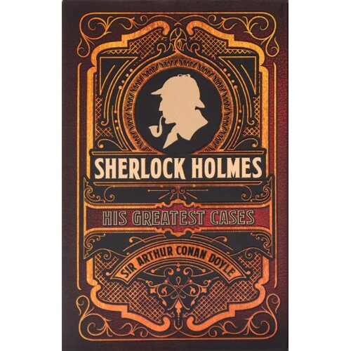 Arcturus Publishing Arthur Conan Doyle - Sherlock Holmes: His Greatest Cases Cene