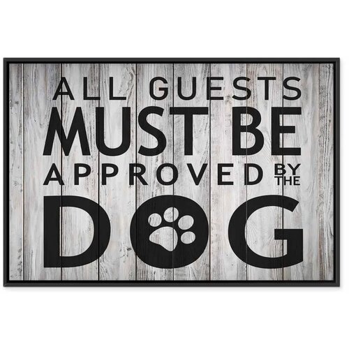  Slika - All Guests Must Be Approved by the Dog (1 Part) Wide 60x40 U crnom drvenom okviru Slike
